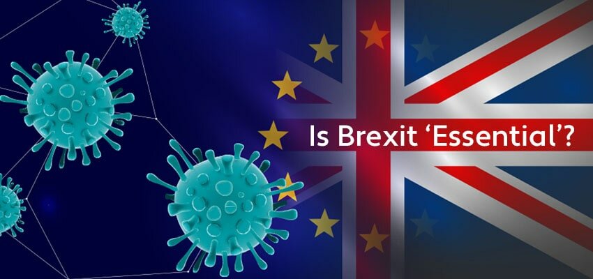 Brexit and Covid. Is Brexit essential?